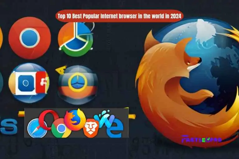 Top 10 Best Popular Internet browser in the world in 2024