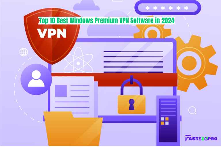 Top 10 Best Windows Premium VPN Software in 2024