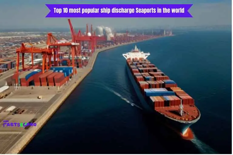 Top 10 most popular ship discharge Seaports in the world