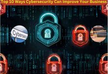 Top 10 Ways Cybersecurity Can Improve Your Business